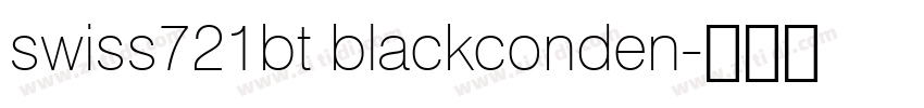 swiss721bt blackconden字体转换